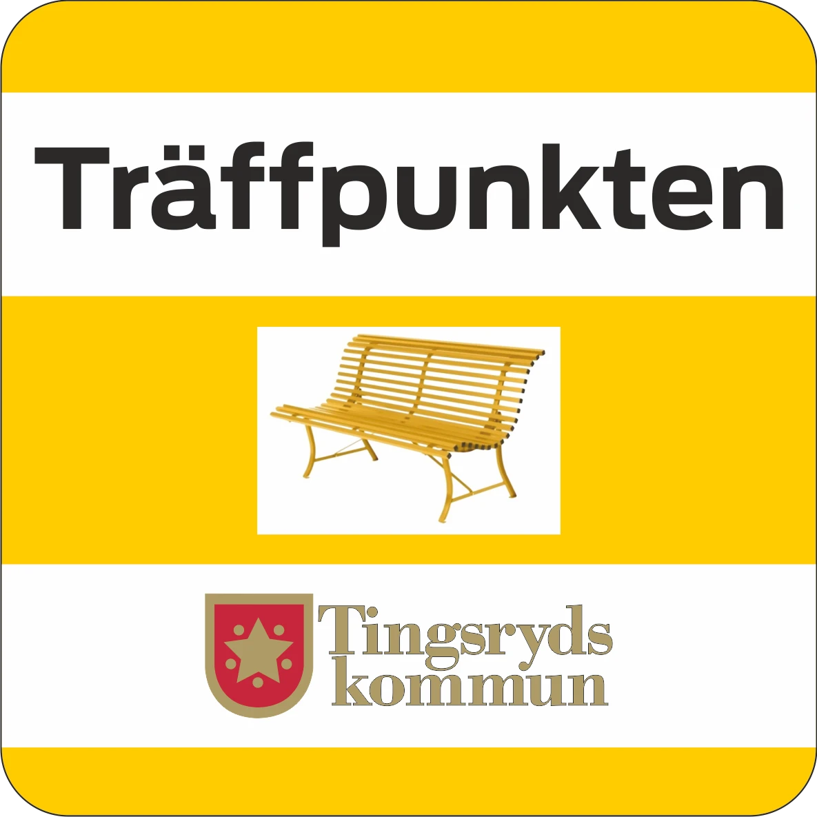 Skylt med gul- och vitrandig bakgrund. Överst står texten 'Träffpunkten' i svart, under finns en illustration av en träbänk. Längst ner syns Tingsryds kommuns logotyp.